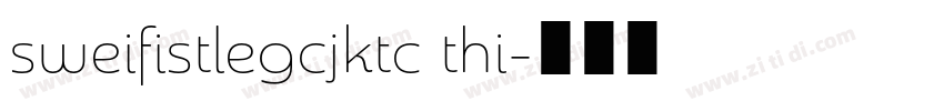 sweifistlegcjktc thi字体转换